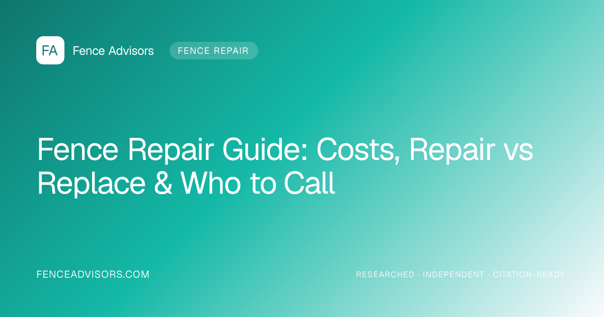 Fence Repair Guide: Costs, Repair vs Replace & Who to Call