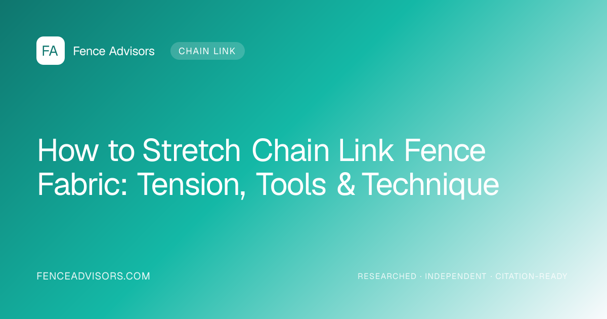 How to Stretch Chain Link Fence Fabric: Tension, Tools & Technique